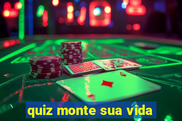 quiz monte sua vida